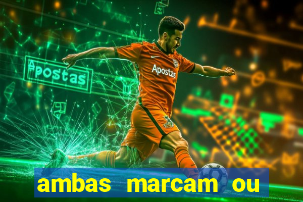 ambas marcam ou mais de 2.5 bet365